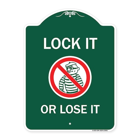 Signmission Lock It or Lose It With Graphic, Green & White Aluminum Architectural Sign, 18" H, GW-1824-23881 A-DES-GW-1824-23881